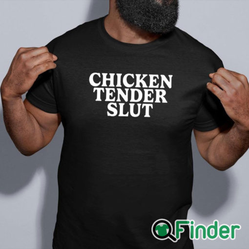 black shirt Chicken Tender Slut Shirt