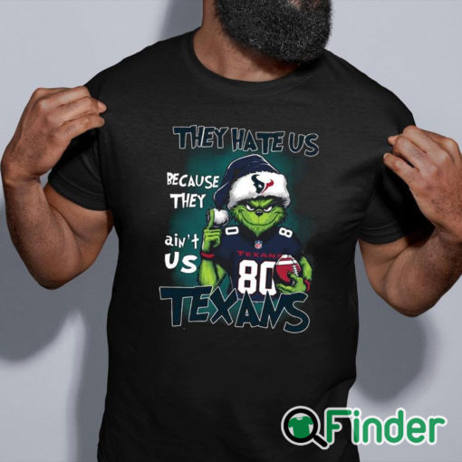 black shirt They Hate Us Because They Ain’t Us Texans Grnch Shirt