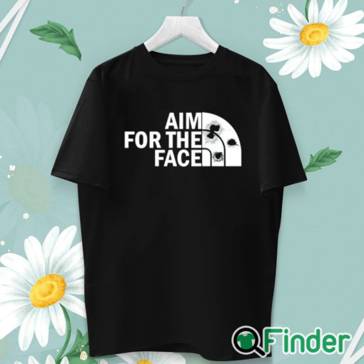 unisex T shirt Aim For The Face Shirt