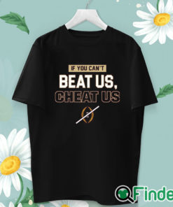 unisex T shirt Florida State Seminoles If You Can’t Beat Us Cheat Us Shirt