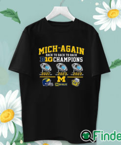 unisex T shirt Mich Again Back To Back To Back Big 10 Champions Go Blue Shirt