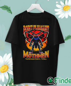 unisex T shirt Point Pleasant Mothmen Shirt The Mothman Cometh To Ball