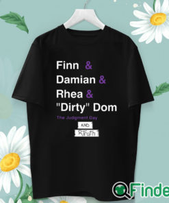unisex T shirt R Truth Finn And Damian And Rhea And Dirty Dom And Rtruth Shirt