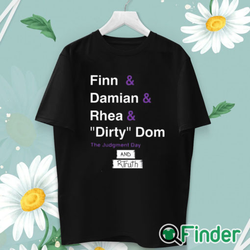 unisex T shirt R Truth Finn And Damian And Rhea And Dirty Dom And Rtruth Shirt