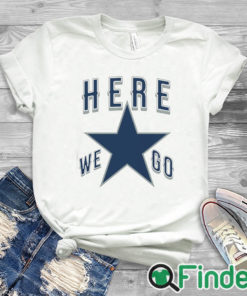 white T shirt Dallas Cowboys Here We Go Shirt Funny Football T Shirt