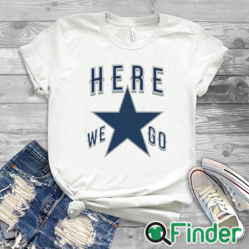 white T shirt Dallas Cowboys Here We Go Shirt Funny Football T Shirt