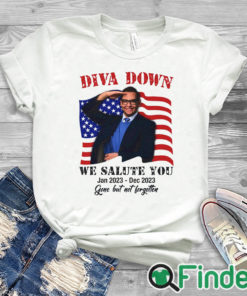 white T shirt Diva Down We Salute You George Santos Shirt