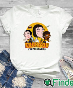white T shirt Fuck You I’m Priceless Shirt