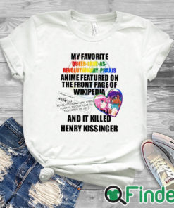 white T shirt My Favorite Queer Love As Revolutionary Praxis Henry Kissinger Shirt