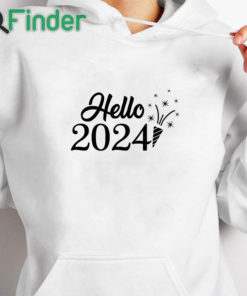 white hoodie Hello 2024 Happy New Years Sweatshirt Happy New Year 2024