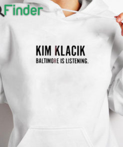 white hoodie Kim Klacik Baltimore Is Listening Shirt