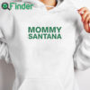 white hoodie Mommy Santana Shirt