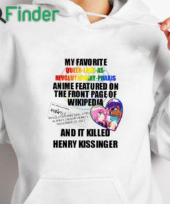 white hoodie My Favorite Queer Love As Revolutionary Praxis Henry Kissinger Shirt