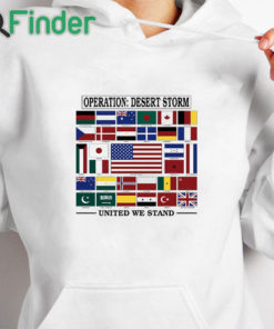 white hoodie Operation Desert Storm United We Stand Gulf War Shirt