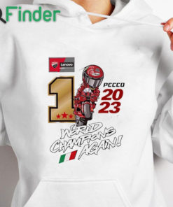 white hoodie Pecco 2023 Ducati World Champions Again Shirt