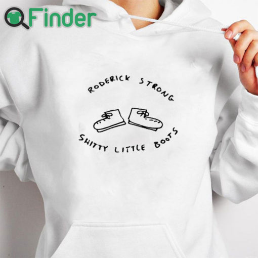 white hoodie Roderick Strong Shitty Little Boots Shirt