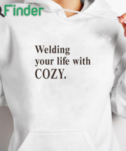 white hoodie Welding Your Life With Cozy Shirt