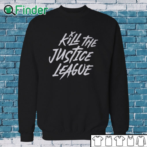 Sweatshirt Aadit Doshi Kill The Justice League Shirt