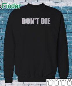 Sweatshirt Bryan Johnson Don't Die Shirt