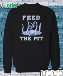 Sweatshirt Buffalo Bills Feed The Pit shirt