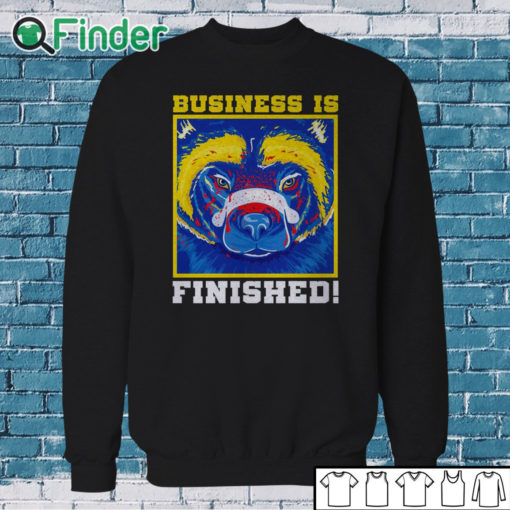 Sweatshirt Business is finished Michigan Wolverines football mascot shirt