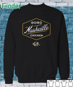 Sweatshirt Cold Nashville Chicken Shirt