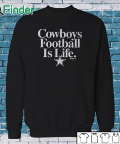 Sweatshirt Dan Quinn Cowboys Football Is Life Shirt