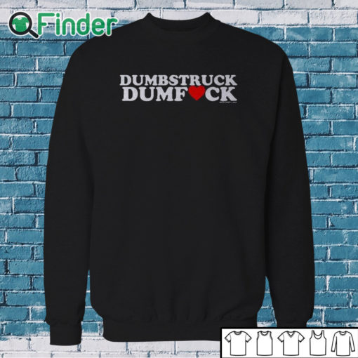 Sweatshirt Dumbstruck Dumbfck Shirt