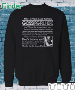 Sweatshirt Hey Upper East Siders Gossip Girl Here And I Have Biggest News Ever Shirt