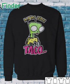 Sweatshirt Making Sense Is So Taco Shirt