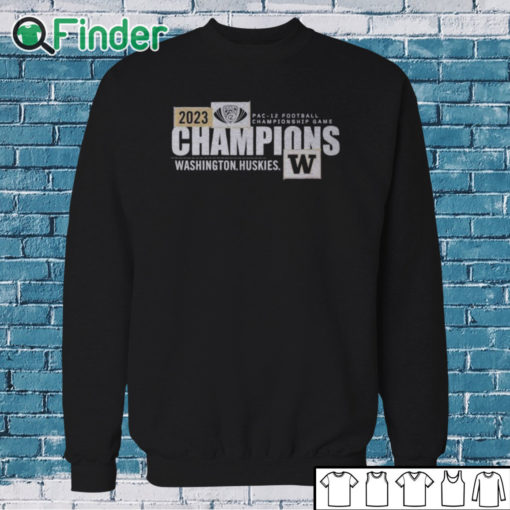 Sweatshirt Washington Huskies 2023 Pac 12 Football Conference Champions shirt