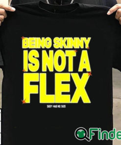 T shirt black Being Skinny Is Not A Flex Shirt