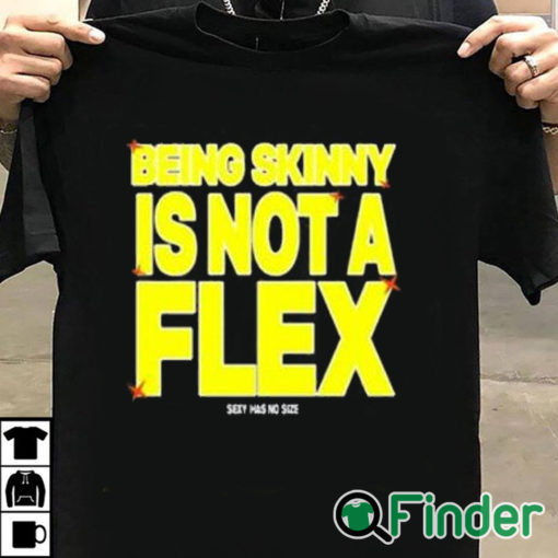 T shirt black Being Skinny Is Not A Flex Shirt