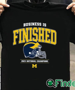 T shirt black Business Is Finished Michigan 2023 National Champions Shirt