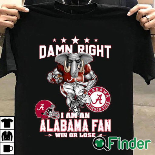 T shirt black Damn Right I Am An Alabama Fan Shirt