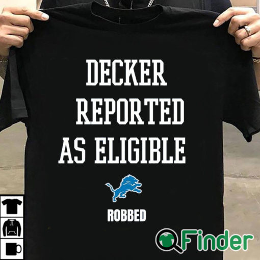 T shirt black Detroit Lions Decker Reported As Eligible Robbed Shirt