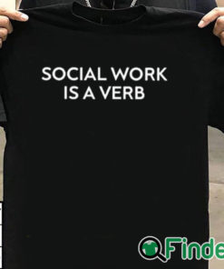 T shirt black Dr Blackdeer Social Work Is A Verb Shirt