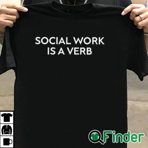 T shirt black Dr Blackdeer Social Work Is A Verb Shirt