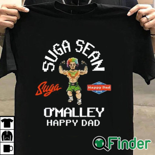 T shirt black Freezer Tarps Suga Sean O'malley Happy Dad Shirt
