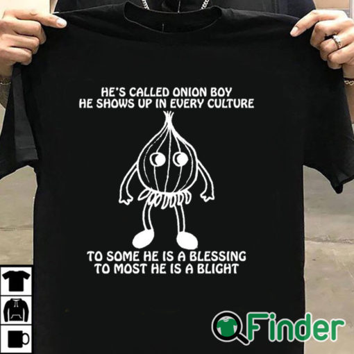 T shirt black He’s Called Onion Boy He Shows Up In Every Culture Shirt