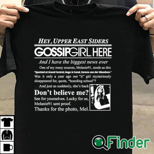 T shirt black Hey Upper East Siders Gossip Girl Here And I Have Biggest News Ever Shirt