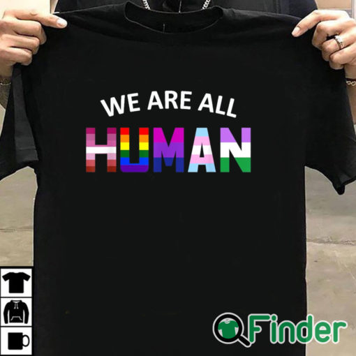 T shirt black LGBT We Are All Human Shirt