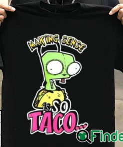 T shirt black Making Sense Is So Taco Shirt