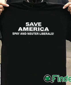 T shirt black Save America Spay And Neuter Liberals Shirt