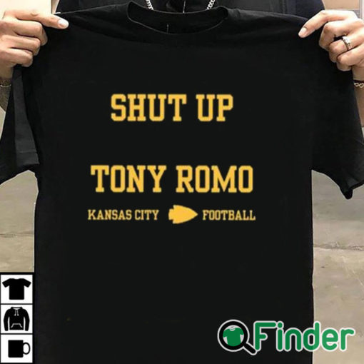 T shirt black Shut Up Tony Romo Kansas City Football Shirt