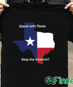 T shirt black Stand With Texas Stop The Invasion Shirt