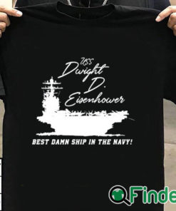 T shirt black Uss Dwight D Eisenhower Best Damn Ship In The Navy Shirt