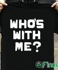 T shirt black W. Kamau Bell Who’s With Me Shirt