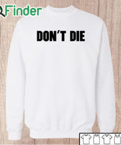 Unisex Sweatshirt Bryan Johnson Don't Die T Shirt