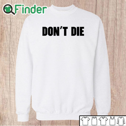 Unisex Sweatshirt Bryan Johnson Don't Die T Shirt